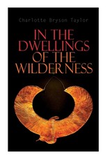 In the Dwellings of the Wilderness