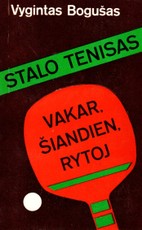 Stalo tenisas. Vakar, šiandien, rytoj