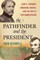 The Pathfinder and the President