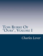 Tom Burke Of "Ours", Volume I