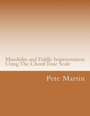Mandolin and Fiddle Improvisation Using The Chord Tone Scale