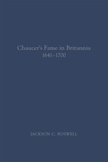 Chaucer's Fame in Britannia 1641-1700