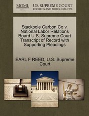 Stackpole Carbon Co V. National Labor Relations Board U.S. Supreme Court Transcript of Record with Supporting Pleadings