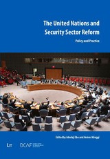 The United Nations and Security Sector Reform