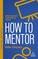 How to Mentor