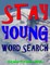 Stay Young Word Search