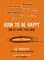 How to Be Happy (or at Least Less Sad)