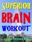 Superior Brain Workout