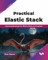 Practical Elastic Stack