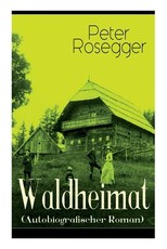 Waldheimat (Autobiografischer Roman)