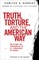 Truth, Torture, and the American Way