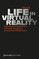 Life in Virtual Reality