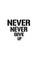 Never Never Give Up