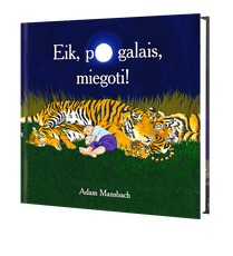 Eik, po galais, miegoti!