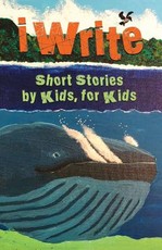 I Write Short Stories by Kids for Kids Vol. 9