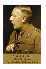 Ford Madox Ford - The Fifth Queen