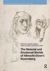 The Material and Emotional Worlds of Albrecht Durer's Nuremberg