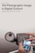 The Photographic Image in Digital Culture