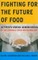 Fighting for the Future of Food