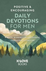 Positive and Encouraging Daily Devotions for Men