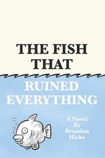 The Fish That Ruined Everything