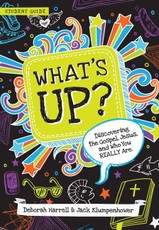 What`s Up? Student Guide - Discovering the Gospel, Jesus, and Who You REALLY Are (Student Guide)