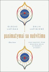 PASIMATYMAI SU NUŠVITIMU: kaip nustoti ėjus dvasiniu keliu ir pradėti gyventi