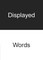 Displayed Words