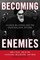 Becoming Enemies