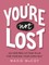 You're Not Lost