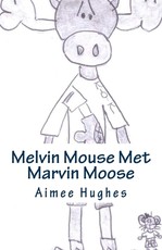 Melvin Mouse Met Marvin Moose