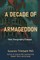 A Decade of Armageddon