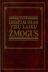 Pats didžiausias visų laikų žmogus