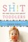 The Sh!t No One Tells You about Toddlers