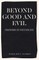 Beyond Good and Evil