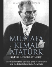 Mustafa Kemal AtatÃ¼rk and the Republic of Turkey