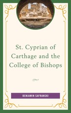 St. Cyprian of Carthage and the College of Bishops