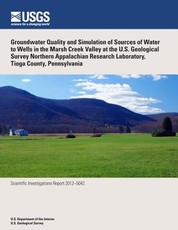 Groundwater Quality and Simulation of Sources of Water to Wells in the Marsh Creek Valley at the U.S. Geological Survey Northern Appalachian Research Laboratory, Tioga County, Pennsylvania