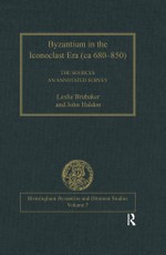 Byzantium in the Iconoclast Era (ca 680-850): The Sources