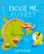 Excuse Me, Audrey
