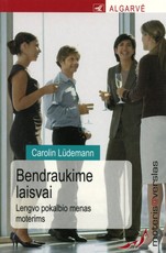 Bendraukime laisvai. Lengvo pokalbio menas moterims. Moteris@verslas