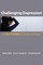 Challenging Depression: The Go-To Guide for Clinicians and Patients (Go-To Guides for Mental Health)