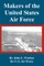 Makers of the United States Air Force