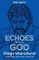 Echoes from a God