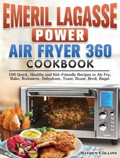 Emeril Lagasse Power Air Fryer 360 Cookbook