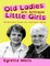 Old Ladies Are Antique Little Girls: Memories from an Antique Shop
