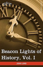 Beacon Lights of History, Vol. I