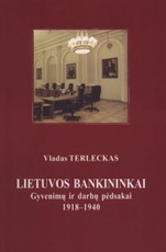 Lietuvos bankininkai: gyvenimų ir darbų pėdsakai 1918–1940