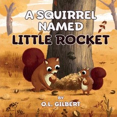 A Squirrel Named Little Rocket