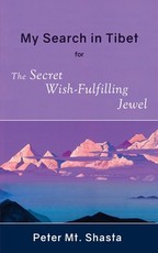My Search in Tibet for the Secret Wish-Fulfilling Jewel
